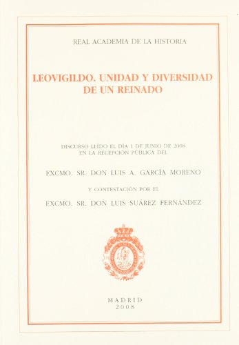 Imagen de archivo de LEOVIGILDO. UNIDAD Y DIVERSIDAD DE UN REINADO. a la venta por KALAMO LIBROS, S.L.