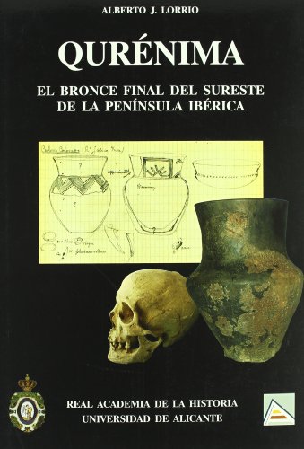 Imagen de archivo de QURNIMA. EL BRONCE FINAL DEL SURESTE DE LA PENNSULA IBRICA a la venta por CA Libros