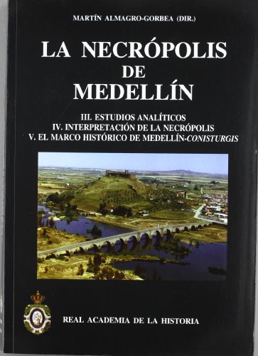 9788496849471: La necrpolis de Medelln. III.Estudios analticos. IV.Interpretacin de la Necrpolis. V.El marco histrico de Medelln-Conisturgis (Bibliotheca Archaeologica Hispana.)