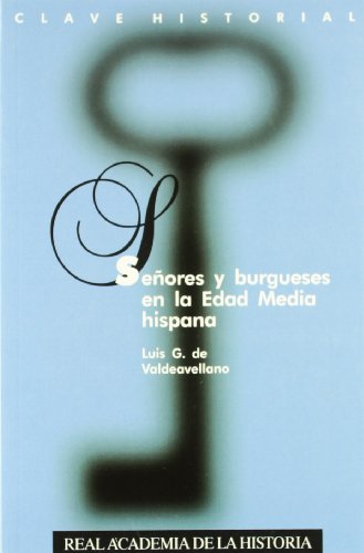 Imagen de archivo de SEORES Y BURGUESES EN LA EDAD MEDIA HISPANA. a la venta por KALAMO LIBROS, S.L.