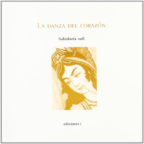 Danza del corazón, La. Sabiduría sufí. - Yalal ud-Din Rumi et al.