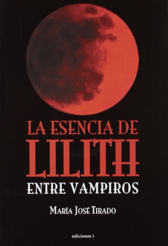 Imagen de archivo de La Esencia De Lilith (Novela (integralia)) a la venta por medimops