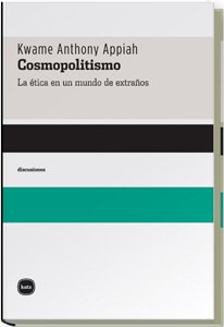 Cosmopolitismo: La Ã©tica en un mundo de extraÃ±os (Spanish Edition) (9788496859081) by Appiah, Kwame Anthony
