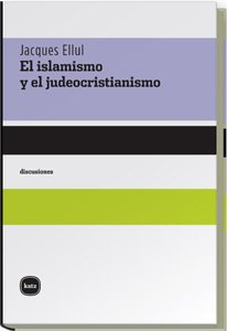 Imagen de archivo de EL ISLAMISMO Y EL JUDEOCRISTIANISMO a la venta por KALAMO LIBROS, S.L.