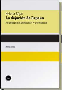 Imagen de archivo de La dejacin de Espaa : nacionalismo, desencanto y pertenencia a la venta por Librera Prez Galds