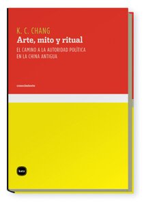 Beispielbild fr Arte, mito y ritual. El camino a la autoridad poltica ne la China Antigua zum Verkauf von Librera Prez Galds