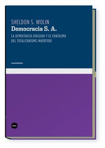 9788496859463: Democracia S. A. : la democracia dirigida y el fantasma del totalitarismo invertido