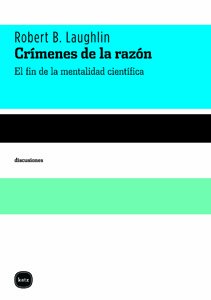 Imagen de archivo de Crmenes de la razn : el fin de la mentalidad cientfica a la venta por Librera Prez Galds