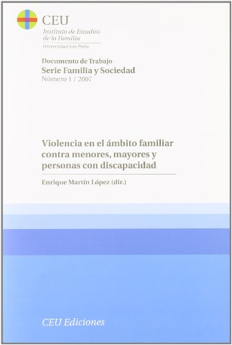 9788496860322: Violencia en el mbito familiar contra menores, mayores y personas con discapacidad (Documentos de Trabajo. Serie Familia y Sociedad, Band 1)