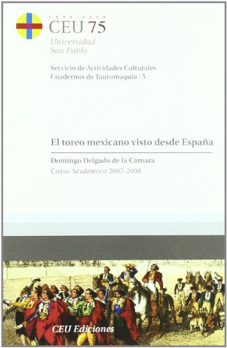 Stock image for EL TOREO MEXICANO VISTO DESDE ESPAA CURSO 2007-2008 for sale by Zilis Select Books
