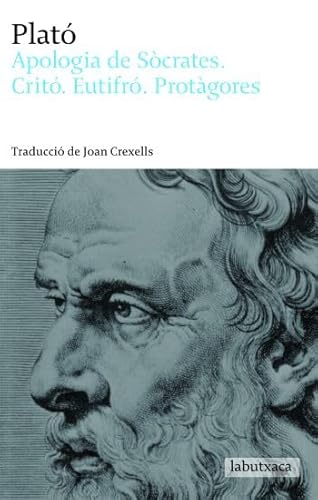 Beispielbild fr Apologia de Scrates, Crit, Eutifr i Protgores: Traducci de Joan Crexells (LABUTXACA) zum Verkauf von medimops