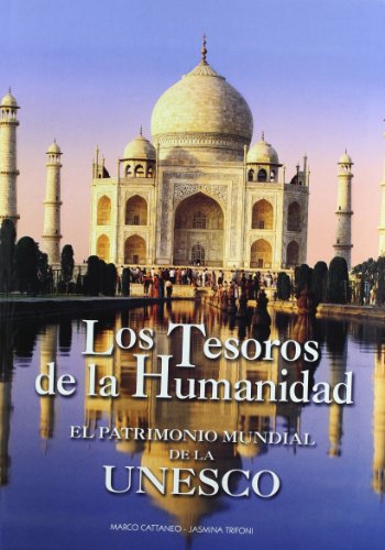 Tesoros de la humanidad (GRANDES OBRAS SERIE UNESCO) (Spanish Edition) (9788496865051) by Cattaneo, Marco