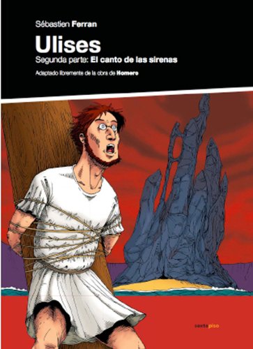 Ulises, Segunda parte: El canto de las sirenas (Sexto Piso Ilustrado) (Spanish Edition) (9788496867086) by Homero