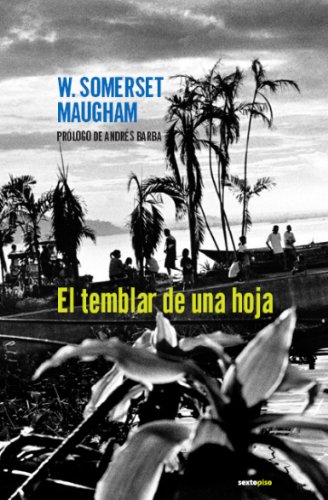 El temblar de una hoja (Narrativa Sexto Piso) (Spanish Edition) (9788496867147) by Maugham, W. Somerset