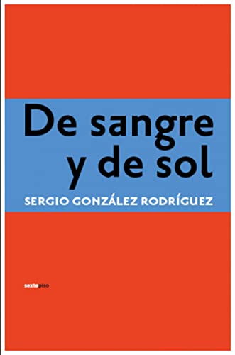 9788496867246: De sangre y de sol (Ensayo Sexto Piso) (Spanish Edition)