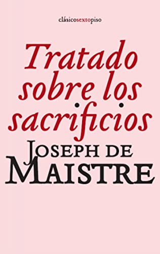 Stock image for Tratado sobre los sacrificios (Clsicos Sexto Piso) (Spanish Edition) for sale by GF Books, Inc.