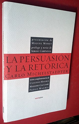 9788496867505: La persuasin y la retrica (Ensayo Sexto Piso) (Spanish Edition)
