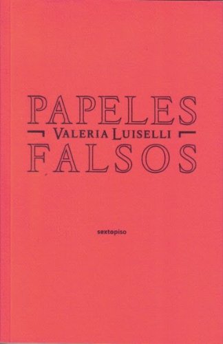 Beispielbild fr Papeles falsos / False Papers (Ensayo Sexto Piso) zum Verkauf von WorldofBooks