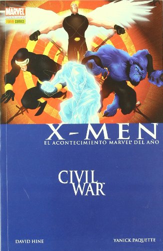 Civil War, X-Men - Hine, David, Lapointe, Serge, Paquette, Yanick, López Domínguez, Uriel