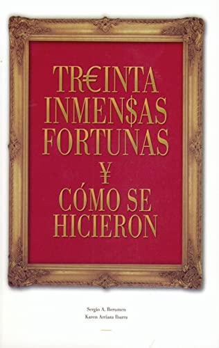 Stock image for TREINTA INMENSAS FORTUNAS Y COMO SE HICIERON for sale by KALAMO LIBROS, S.L.