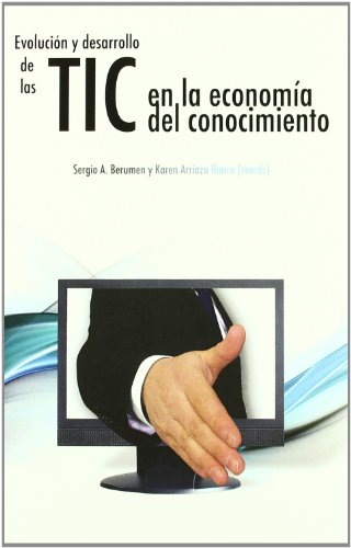 Imagen de archivo de EVOLUCION Y DESARROLLO DE LAS TIC EN LA ECONOMIA DEL CONOCIMIENTO a la venta por KALAMO LIBROS, S.L.