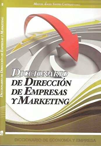 Stock image for DICCIONARIO DE ECONOMIA Y EMPRESA VOL. 8: DICCIONARIO DE DIRECCION DE EMPRESAS Y MARKETING for sale by KALAMO LIBROS, S.L.