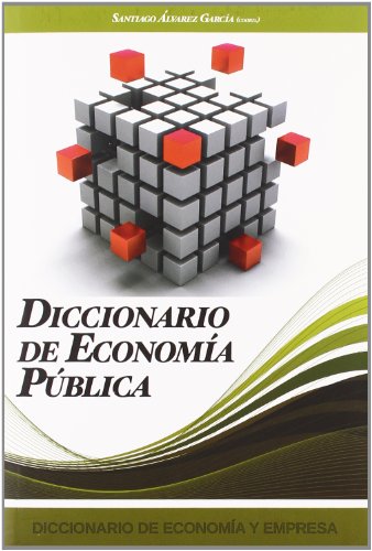 Stock image for DICCIONARIO DE ECONOMIA Y EMPRESA VOL. 7: DICCIONARIO DE ECONOMIA PUBLICA for sale by KALAMO LIBROS, S.L.