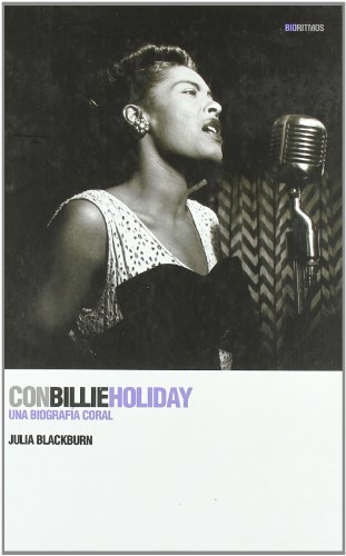 Conbillie Holiday. Una biografía coral. Traducción de Ferrán Esteve. - BLACKBURN, Julia.-