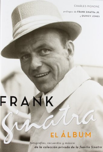 Beispielbild fr FRANK SINATRA: EL ALBUM. Fotografas, recuerdos y msica de la coleccin privada de la familia Sinatra (Libro + CD) zum Verkauf von KALAMO LIBROS, S.L.