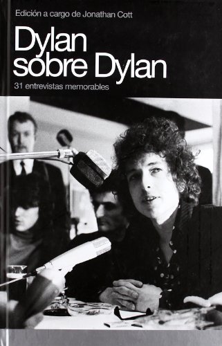 9788496879232: Dylan sobre Dylan: 31 entrevistas memorables (Memorias) (Spanish Edition)