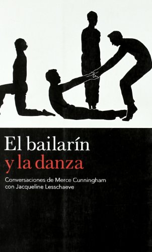 Beispielbild fr EL BAILARIN Y LA DANZA: Conversaciones de Merce Cunningham con Jacqueline Lesschaeve zum Verkauf von KALAMO LIBROS, S.L.