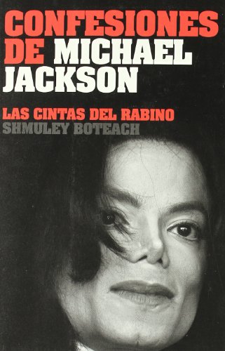 Stock image for CONFESIONES DE MICHAEL JACKSON: Las cintas del Rabino for sale by KALAMO LIBROS, S.L.