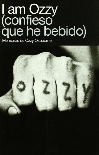 9788496879546: I am Ozzy (confieso que he bebido): Memorias De Ozzy Osbourne / Memoirs of Ozzy Osbourne
