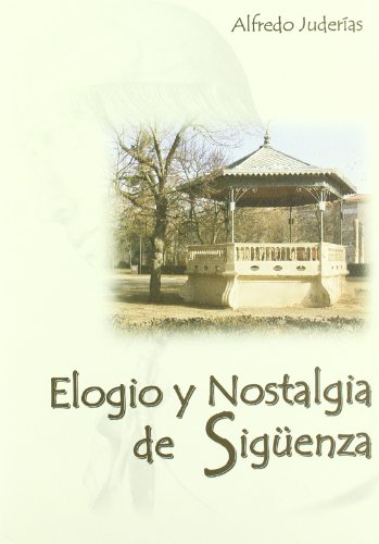 Stock image for Elogio Y Nostalgia De Sigenza for sale by Hilando Libros