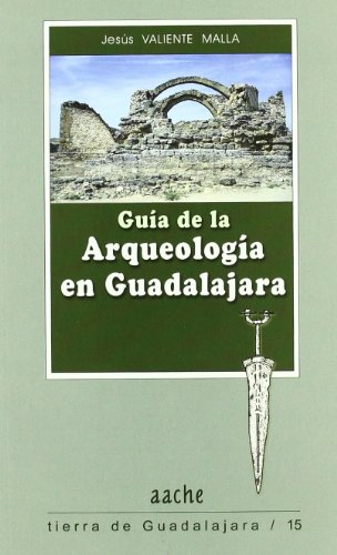 9788496885677: Gua de la arqueologa en Guadalajara