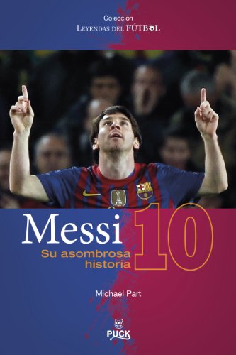 Beispielbild fr Messi: su asombrosa historia (Spanish Edition) (Coleccion Leyendas del Futbol) zum Verkauf von SecondSale