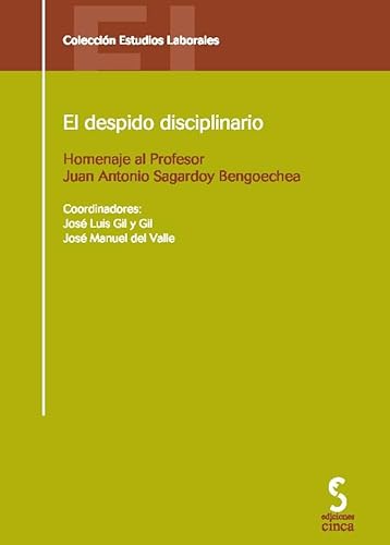 Stock image for EL DESPIDO DISCIPLINARIO HOMENAJE AL PROFESOR JUAN ANTONIO SAGARDOY BENGOECHEA for sale by Zilis Select Books