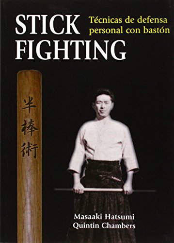 Imagen de archivo de STICK FIGHTING: TECNICAS DE DEFENSA PERSONAL CON BASTON a la venta por KALAMO LIBROS, S.L.