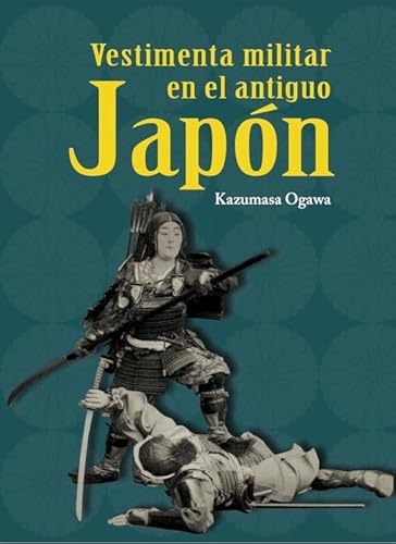 9788496894778: VESTIMENTA Militar EN EL ANTIGUO Japon