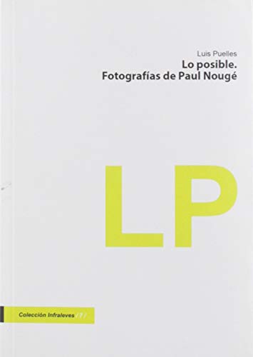 Stock image for LO POSIBLE. FOTOGRAFAS DE PAUL NOUG for sale by KALAMO LIBROS, S.L.