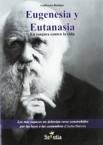 Imagen de archivo de EUGENESIA Y EUTANASIA: LA CONJURA CONTRA LA VIDA a la venta por KALAMO LIBROS, S.L.