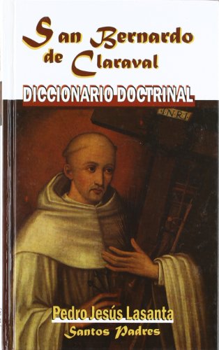 San Bernardo de Claraval : diccionario doctrinal - LASANTA, PEDRO JESUS