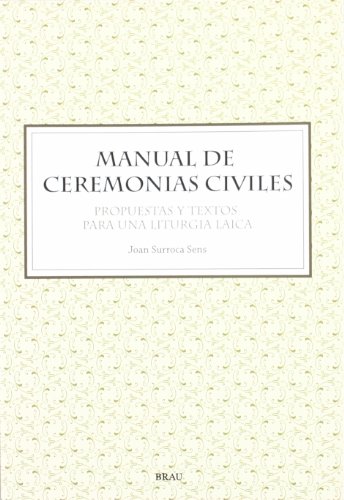 Imagen de archivo de Manual de Ceremonias Civiles Propuestas y Textos para Una Liturgia Laica a la venta por Hamelyn