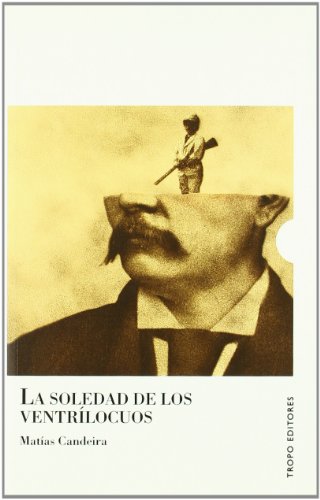 Imagen de archivo de La soledad de los ventrlocuos a la venta por Ub Libros