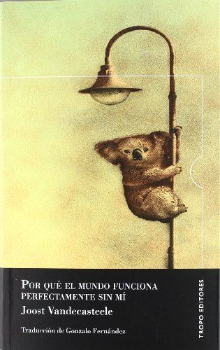 Imagen de archivo de Por qu? el mundo funciona perfectamente sin m? (Spanish Edition) a la venta por PIGNATELLI