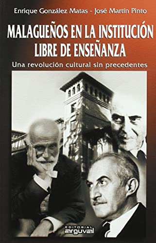 Imagen de archivo de MALAGUEOS EN LA INSTITUCION LIBRE DE ENSEANZA. UNA REVOLUCION CULTURAL SIN PRECEDENTES a la venta por Prtico [Portico]