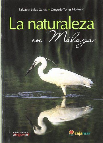 Stock image for LA NATURALEZA EN MLAGA for sale by Hilando Libros