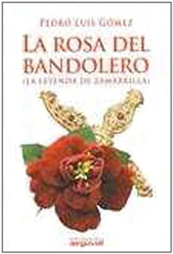 Stock image for La rosa del bandolero : (la leyenda de Zamarilla) for sale by medimops