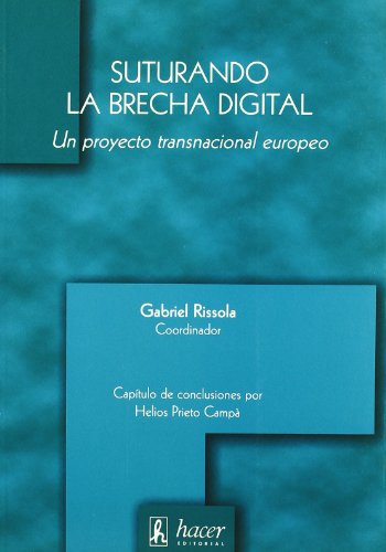 SUTURANDO LA BRECHA DIGITAL: UN PROYECTO TRASNACIONAL EUROPEO - Gabriel . [et al.] Rissola