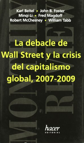 9788496913257: DEBACLE DE WALL STREET Y LA CRISIS DEL CAPITALISMO GLOBAL, 2007-2009